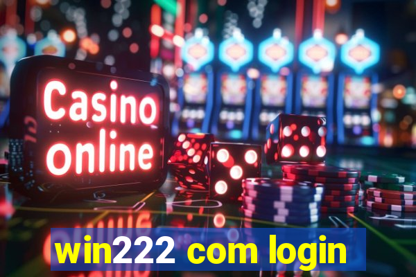 win222 com login